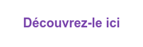 Découvrez-le ici