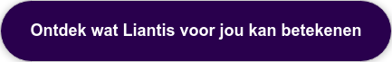 Ontdek wat Liantis voor jou kan betekenen