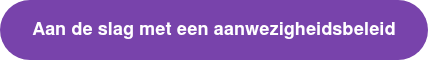 Aan de slag met een aanwezigheidsbeleid