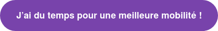 J’ai du temps pour une meilleure mobilité !