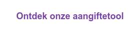 Ontdek onze aangiftetool