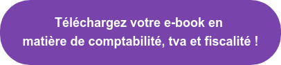 Téléchargez votre e-book en matière de comptabilité, tva et fiscalité !