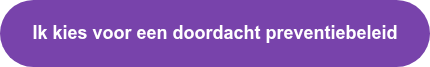 Ik kies voor een doordacht preventiebeleid
