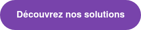 Découvrez nos solutions