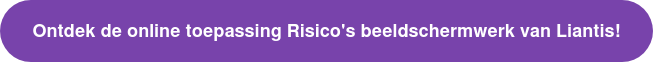 Ontdek de online toepassing Risico's beeldschermwerk van Liantis!