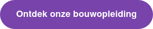 Ontdek onze bouwopleiding