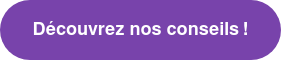 Découvrez nos conseils !