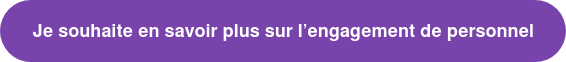 Je souhaite en savoir plus sur l’engagement de personnel