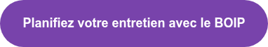 Planifiez votre entretien avec le BOIP
