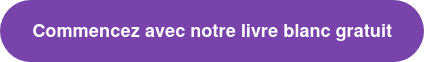 Commencez avec notre livre blanc gratuit