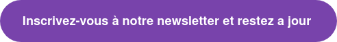 Inscrivez-vous à notre newsletter et restez a jour&nbsp;