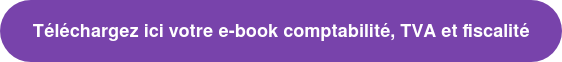 Téléchargez ici votre e-book comptabilité, TVA et fiscalité