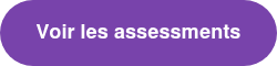 Voir les assessments