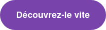 Découvrez-le vite