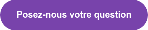 Posez-nous votre question