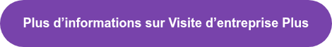 Plus d’informations sur Visite d’entreprise Plus
