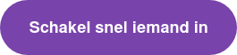 Schakel snel iemand in