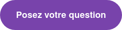Posez votre question