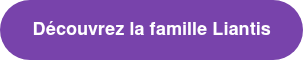 Découvrez la famille Liantis