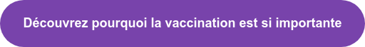 Découvrez pourquoi la vaccination est si importante