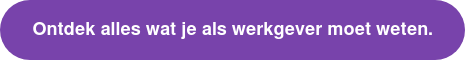 Ontdek alles wat je als werkgever moet weten.