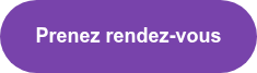 Prenez rendez-vous