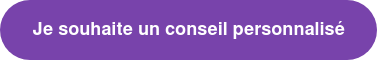 Je souhaite un conseil personnalisé