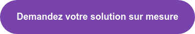 Demandez votre solution sur mesure