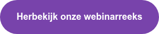 Herbekijk onze webinarreeks