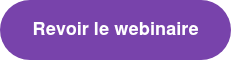 Revoir le webinaire