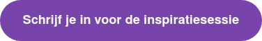 Schrijf je in voor de inspiratiesessie