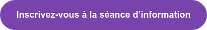 Inscrivez-vous à la séance d’information