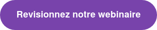 Revisionnez notre webinaire