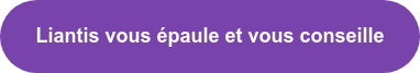 Liantis vous épaule et vous conseille