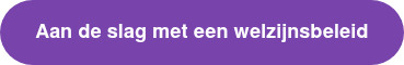 Aan de slag met een welzijnsbeleid