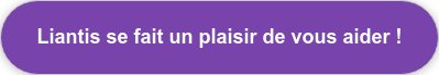 Liantis se fait un plaisir de vous aider !