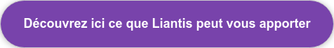 Découvrez ici ce que Liantis peut vous apporter