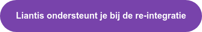 Liantis ondersteunt je bij de re-integratie