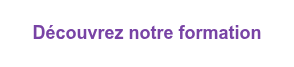 Découvrez notre formation