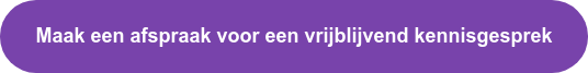 Maak een afspraak voor een vrijblijvend kennisgesprek