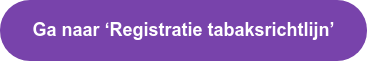 Ga naar ‘Registratie tabaksrichtlijn’