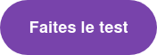 Faites le test