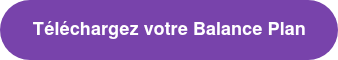 Téléchargez votre Balance Plan