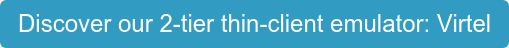 Discover our 2-tier thin-client emulator: Virtel