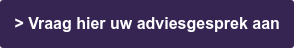 > Vraag hier uw adviesgesprek aan