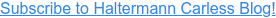 Subscribe to Haltermann Carless Blog!