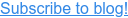 Subscribe to blog!