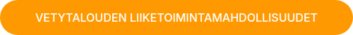 VETYTALOUDEN LIIKETOIMINTAMAHDOLLISUUDET