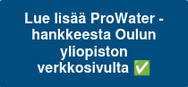 Lue lisää ProWater -hankkeesta Oulun yliopiston verkkosivulta ✅