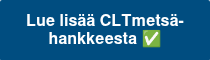 Lue lisää CLTmetsä-hankkeesta ✅